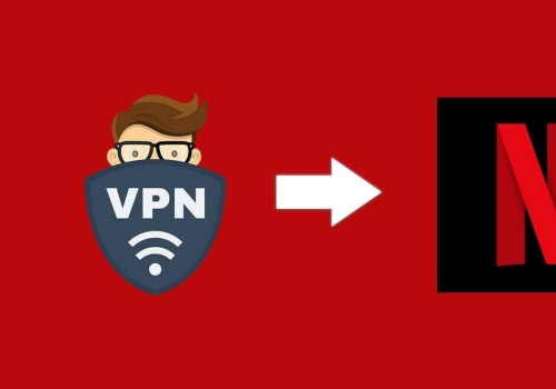 How to Use a VPN with Netflix: A Step-by-Step Guide